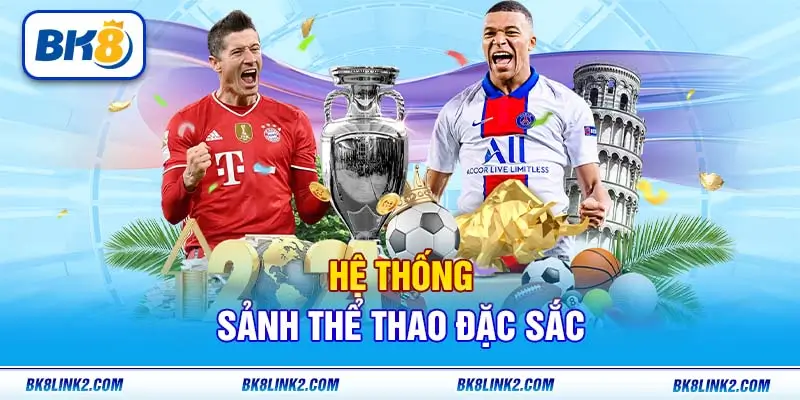 Hệ thống sảnh Thể thao đặc sắc tại BK8